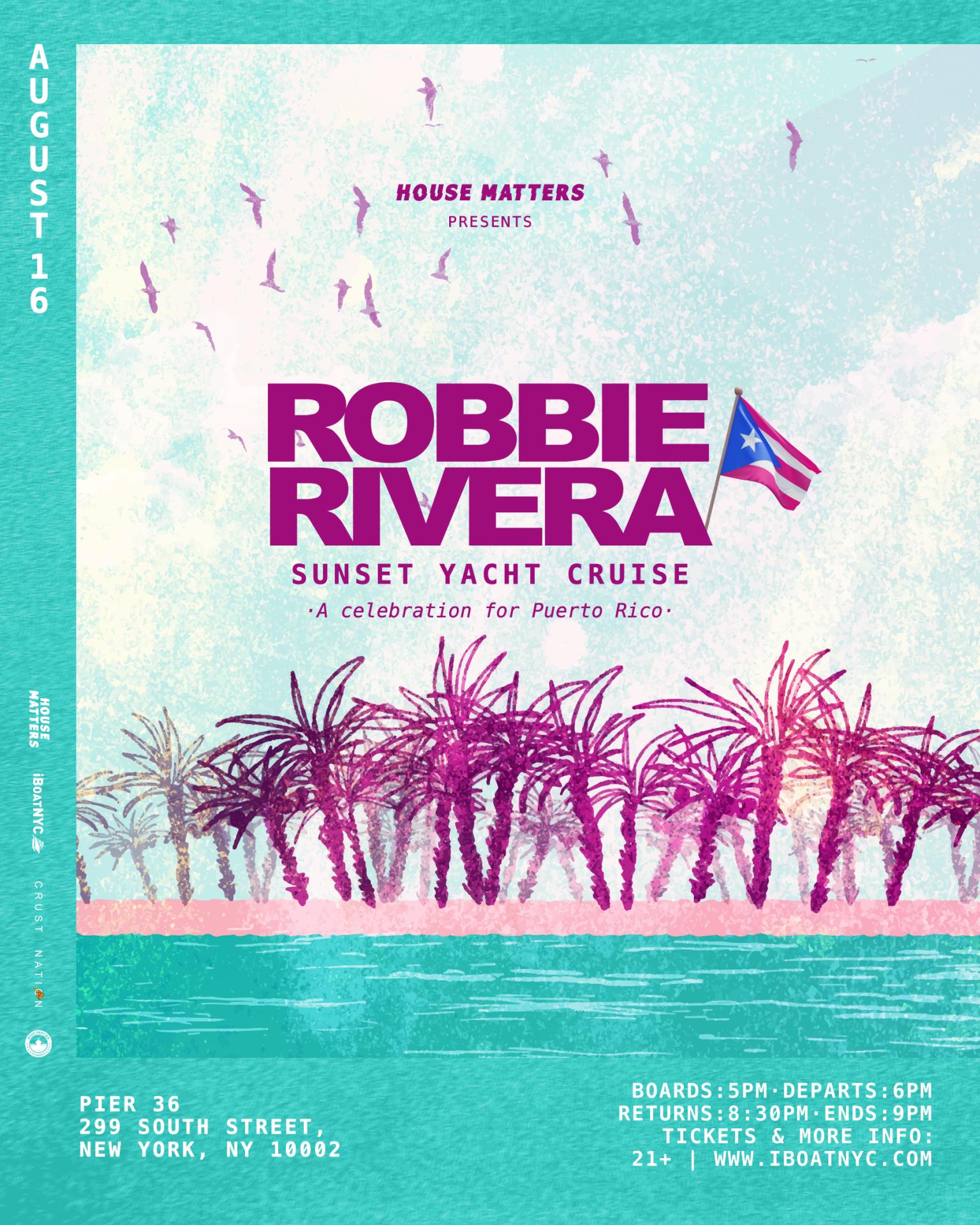 House Matters: ROBBIE RIVERA Sunset Cruise Party
